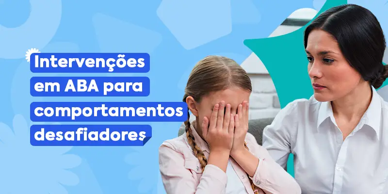 Intervenções em ABA para comportamentos desafiadores